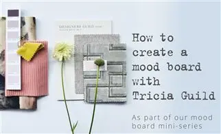 How to create a mood board with Tricia Guild | Episode 4